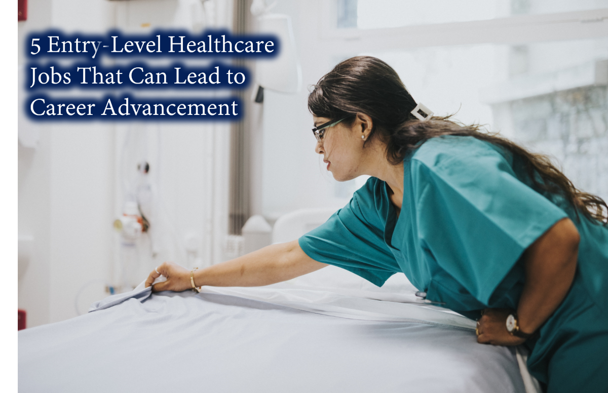 5 Entry-Level Healthcare Jobs That Can Lead to Career Advancement