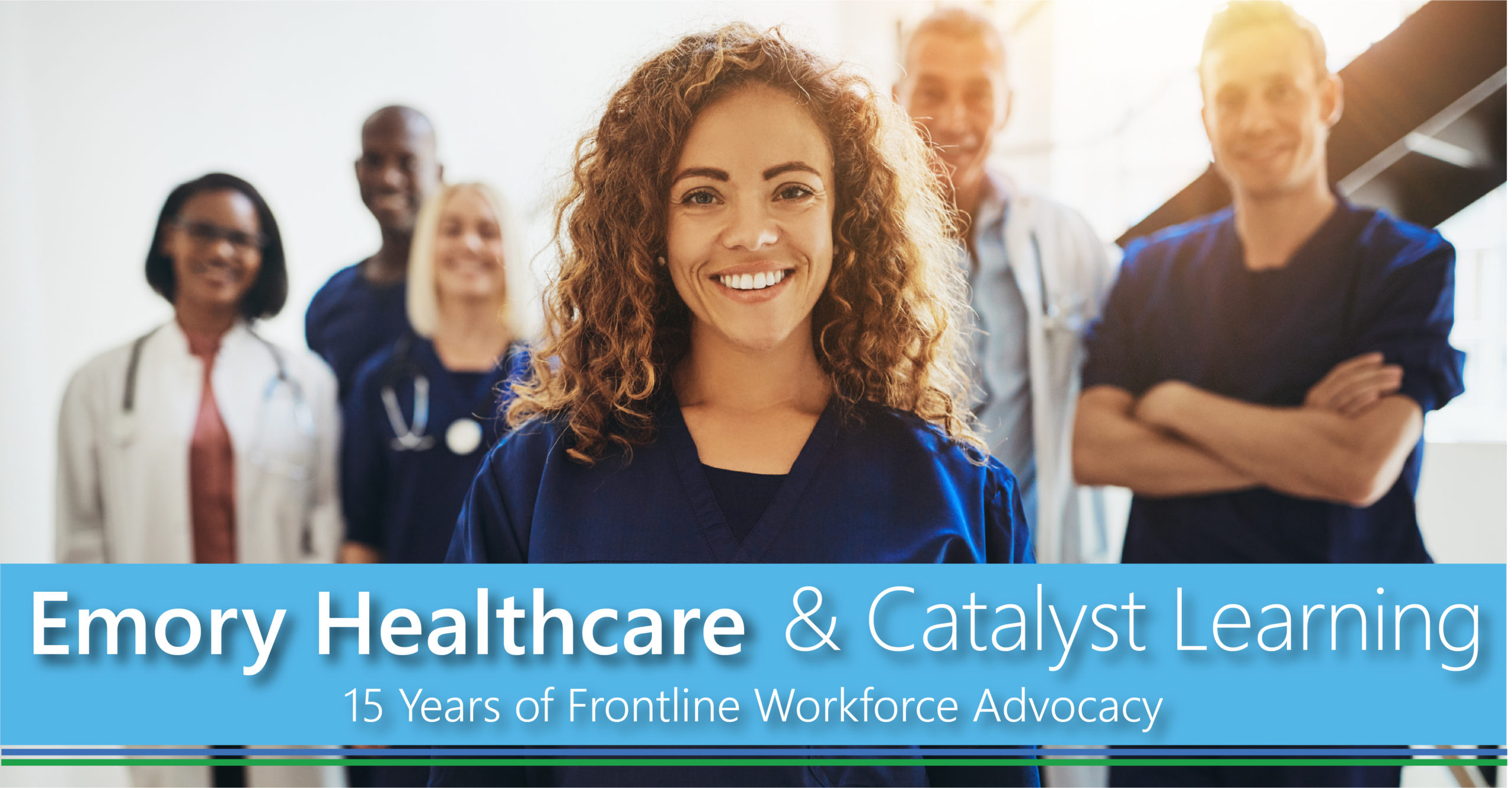 Emory Healthcare & Catalyst Learning – 15 Years of Frontline Workforce Advocacy