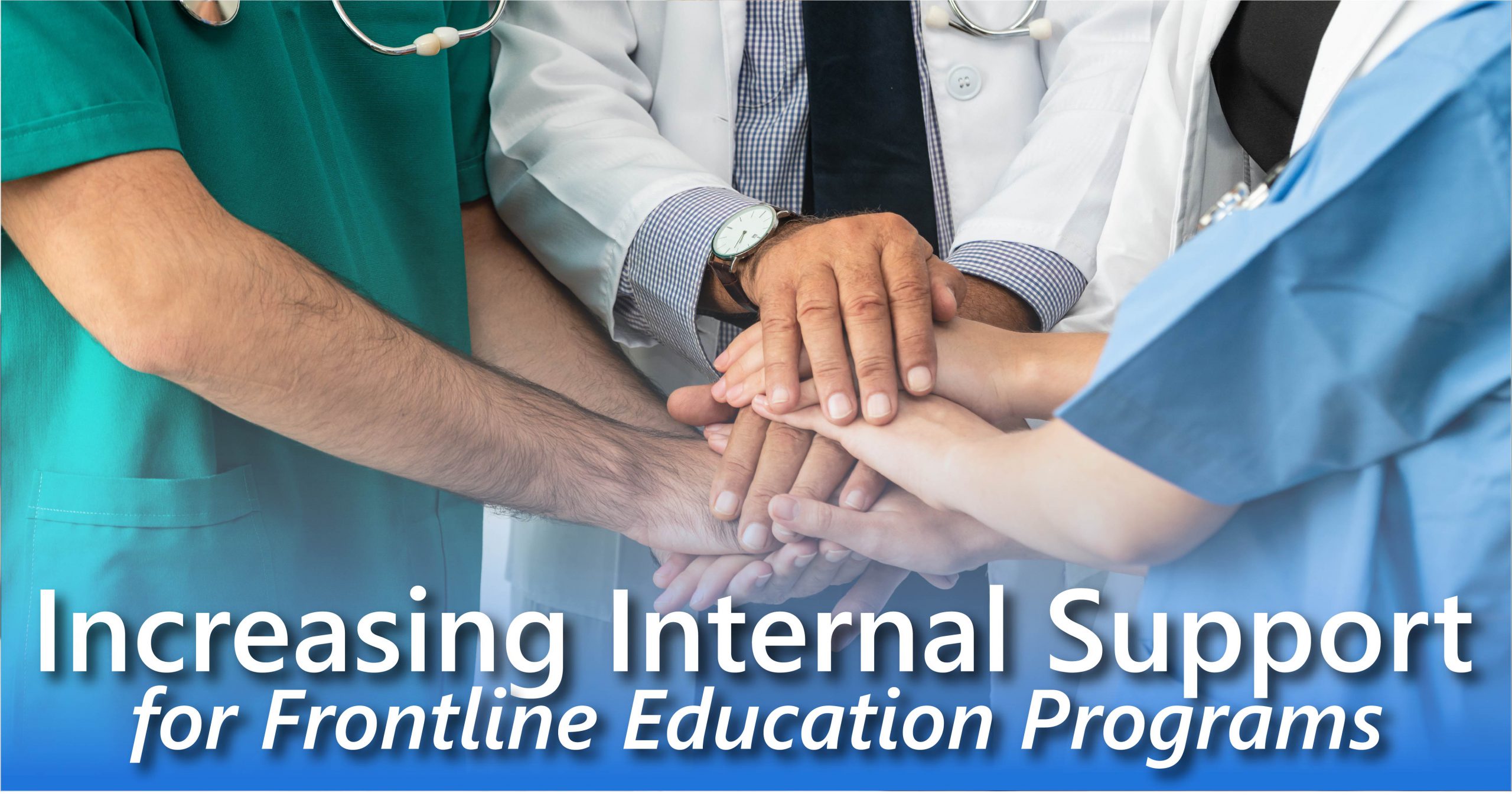 Increasing Internal Support for Frontline Education Programs